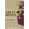 Letters of the Great Kings of the Ancient Near East: The Royal Correspondence of the Late Bronze Age - Paperback