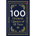 100 Greatest Quotes of All Time - Paperback