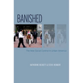 Banished: The New Social Control in Urban America - Paperback