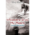 Whispers from My Heart: Learning to Quiet the Noise - Paperback