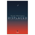 Displaced: Civilians in the Russia-Ukraine War - Paperback