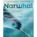Narwhal: Unicorn of the Arctic - Hardcover
