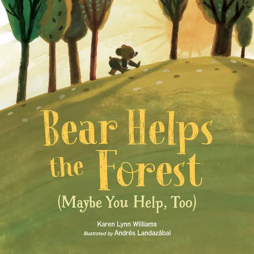 Bear Helps the Forest (Maybe You Help, Too) - Hardcover