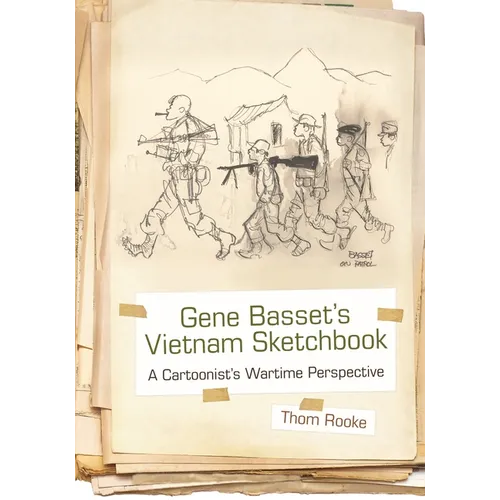 Gene Basset's Vietnam Sketchbook: A Cartoonist's Wartime Perspective - Paperback