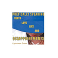 Poetically Speaking: Truth Love Lies and Disappointments - Hardcover