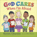 God Cares When I'm Afraid - Hardcover