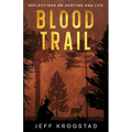 Blood Trail: Reflections on hunting and life - Paperback