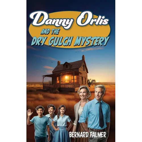 Danny Orlis and the Dry Gulch Mystery - Paperback