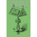 Interrupted Melody - The Story of My Life - Paperback