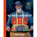 Big Moe's Big Book of BBQ: 75 Recipes from Brisket and Ribs to Cornbread and Mac and Cheese - Hardcover
