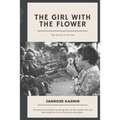 The Girl with the Flower: The Journey is the Trip - Paperback