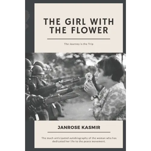The Girl with the Flower: The Journey is the Trip - Paperback