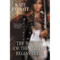 The History of the World Begins in Ice - Paperback