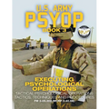 US Army PSYOP Book 3 - Executing Psychological Operations: Tactical Psychological Operations Tactics, Techniques and Procedures - Full-Size 8.5"x11" E - Paperback