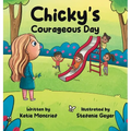 Chicky's Courageous Day - Hardcover