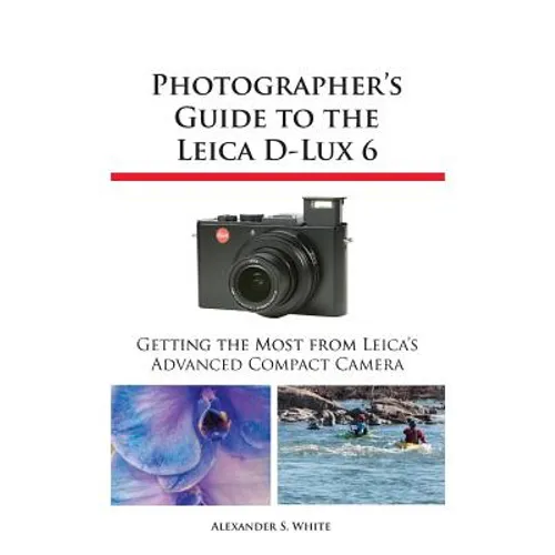 Photographer's Guide to the Leica D-Lux 6 - Paperback