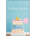 Baby Facts: The Truth about Your Child's Health from Newborn Through Preschool - Paperback