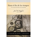 Serie Vida En Plenitud: Hasta El Fin de Los Tiempos: Una Revelación del Futuro de la Humanidad - Paperback