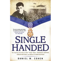 Single Handed: The Inspiring True Story of Tibor "Teddy" Rubin--Holocaust Survivor, Korean War Hero, and Medal of Honor Recipient - Paperback