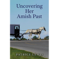Uncovering Her Amish Past - Library Binding