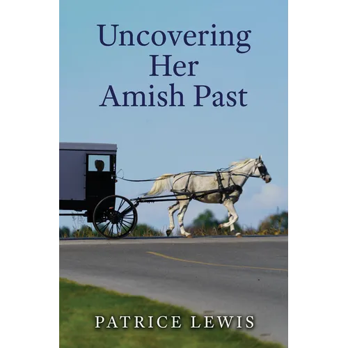 Uncovering Her Amish Past - Library Binding
