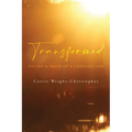 Transformed: Poetry & Prose of a Changed Life - Paperback