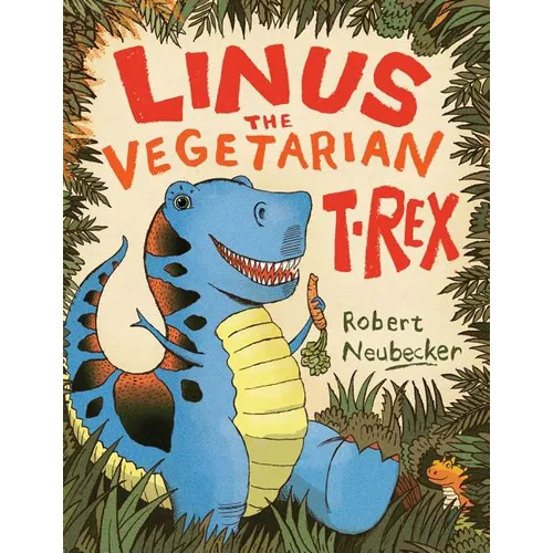 Linus the Vegetarian T. Rex - Hardcover