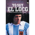 Yo soy el loco: Biografía Autorizada de René Houseman - Paperback