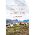 Health and Health Care in Northern Canada - Paperback