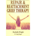 Repair & Reattachment Grief Counseling - Paperback