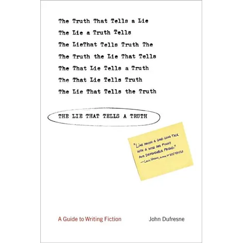 The Lie That Tells a Truth: A Guide to Writing Fiction - Paperback