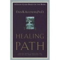 The Healing Path Study Guide: How the Hurts in Your Past Can Lead You to a More Abundant Life - Paperback