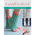 Comfortable Crochet Socks: Perfect-Fit Patterns for Happy Feet - Paperback