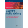 Animated Problem Solving: An Introduction to Program Design Using Video Game Development - Hardcover
