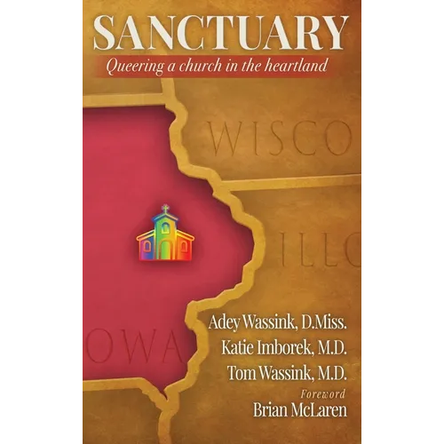 Sanctuary: Queering a Church in the Heartland - Hardcover