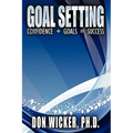 Goal Setting: Confidence + Goals = Success - Hardcover