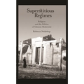 Superstitious Regimes: Religion and the Politics of Chinese Modernity - Hardcover