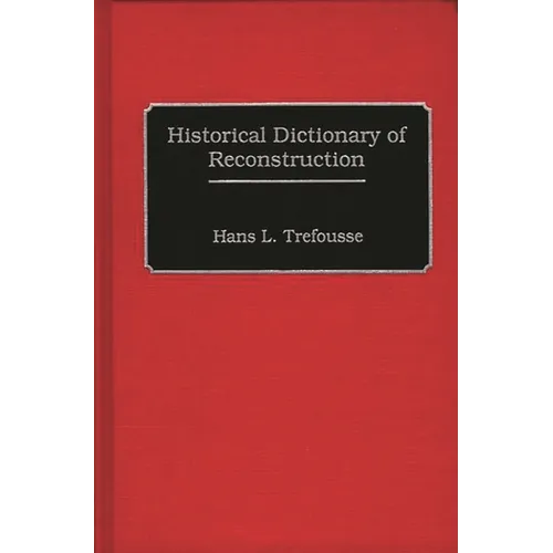 Historical Dictionary of Reconstruction - Hardcover