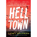 Helltown: The Untold Story of a Serial Killer on Cape Cod - Hardcover