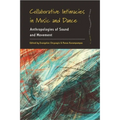 Collaborative Intimacies in Music and Dance: Anthropologies of Sound and Movement - Paperback