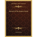 Marvels Of The Modern World - Hardcover