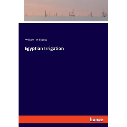Egyptian Irrigation - Paperback