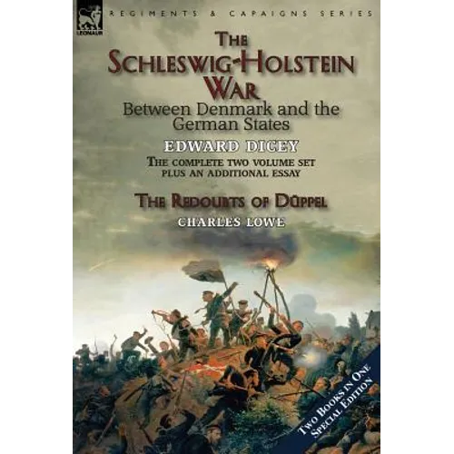 The Schleswig-Holstein War Between Denmark and the German States - Hardcover