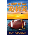 A Run to the River - Hardcover