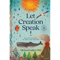 Let Creation Speak!: 100 Invitations to Awe and Wonder - Hardcover