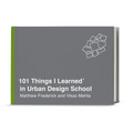 101 Things I Learned(r) in Urban Design School - Hardcover