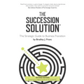 The Succession Solution: The Strategic Guide To Business Transition - Paperback