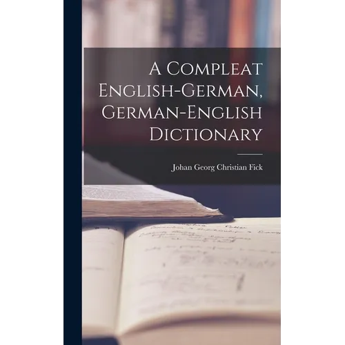 A Compleat English-german, German-english Dictionary - Hardcover