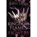 Kingdom of Flames & Flowers - Paperback