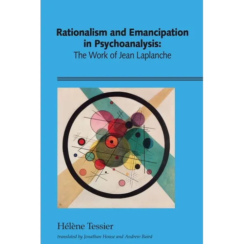 Rationalism and Emancipation in Psychoanalysis: The Work of Jean Laplanche - Paperback